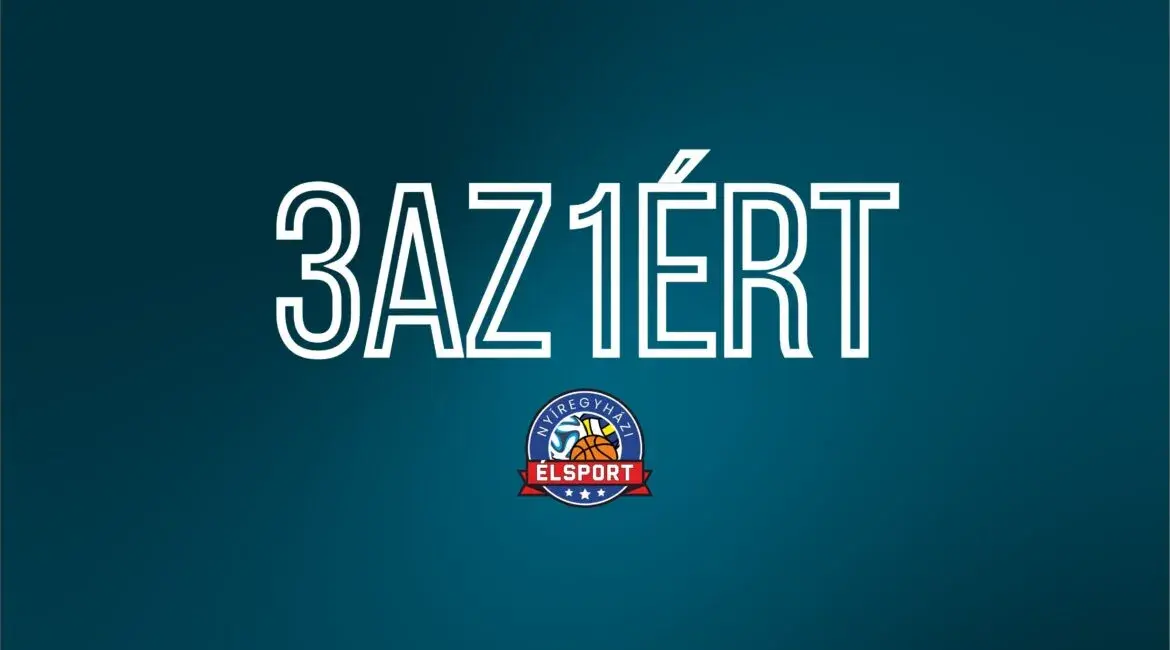 3AZ1ÉRT – HÁROM CSAPAT, EGY CÉL